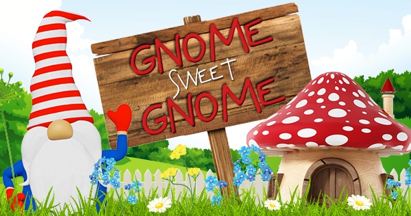 Gnome Sweet Gnome